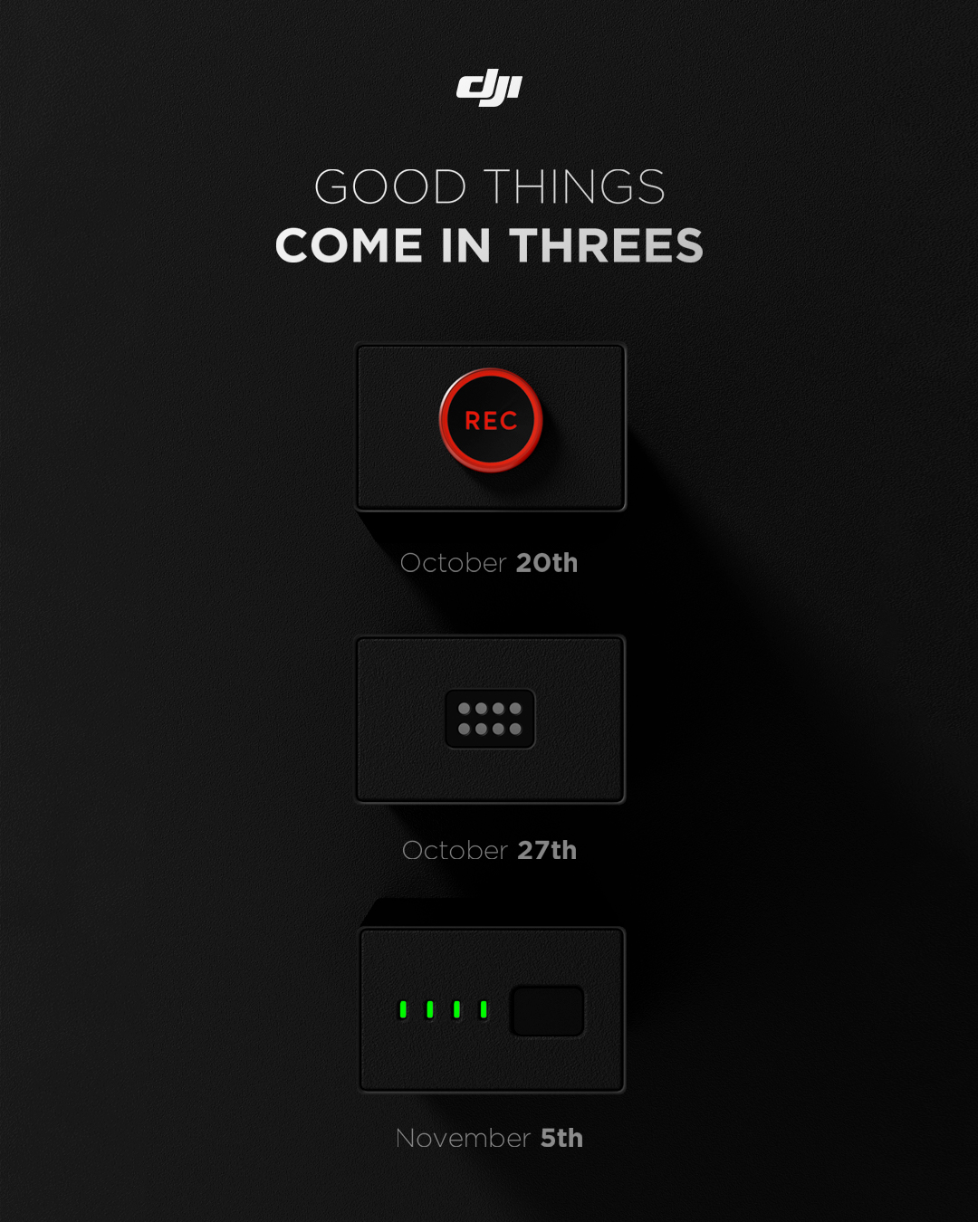 3 release dates for DJI products, Rec icon 20th oct, 8 dots in two lines - 28th oct, fully charged battery LEDs - 5th Nov 
